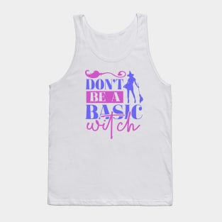 Don't be a basic witch Tank Top